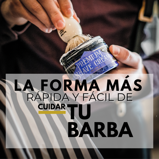 ¡Te mostramos la forma más rápida y fácil de cuidar tu barba!
