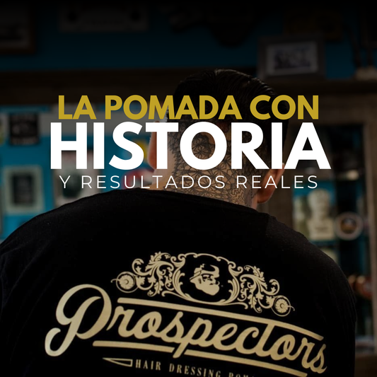 Prospectors: tradición, carácter y rendimiento en cada peinado